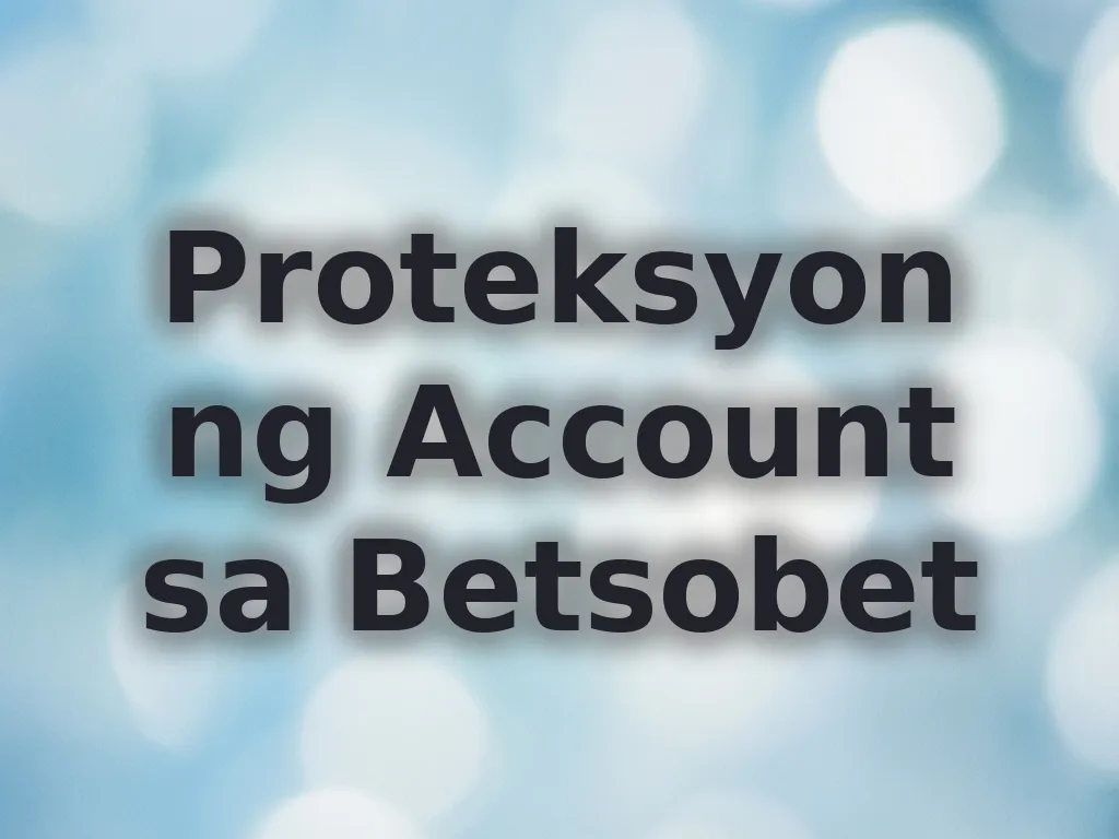 Proteksyon ng Account sa Betsobet