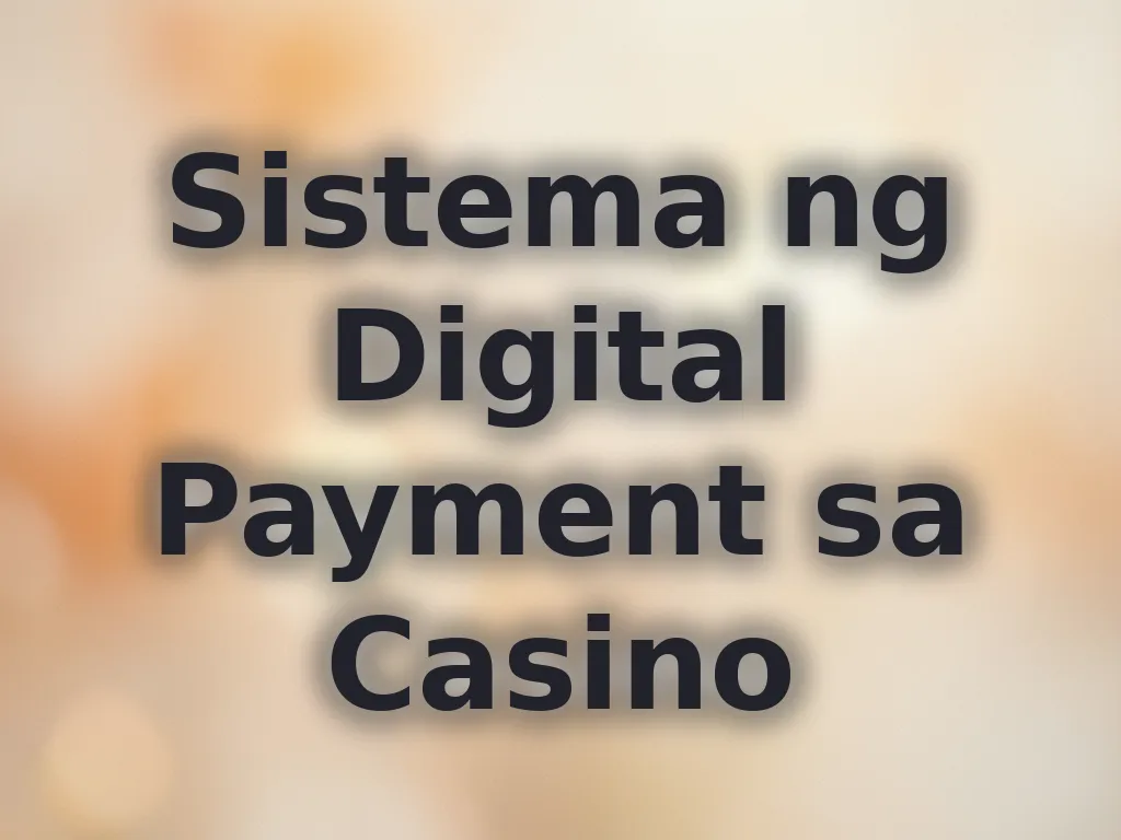 Sistema ng Digital Payment sa Casino